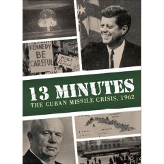 13 Minutes -The Cuban Missile Crisis